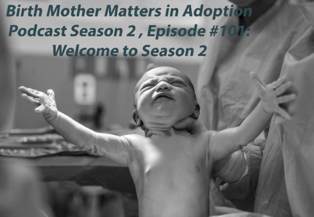 Birth Mother Matters in Adoption, Season 2 – Episode #101 – Welcome to Season 2