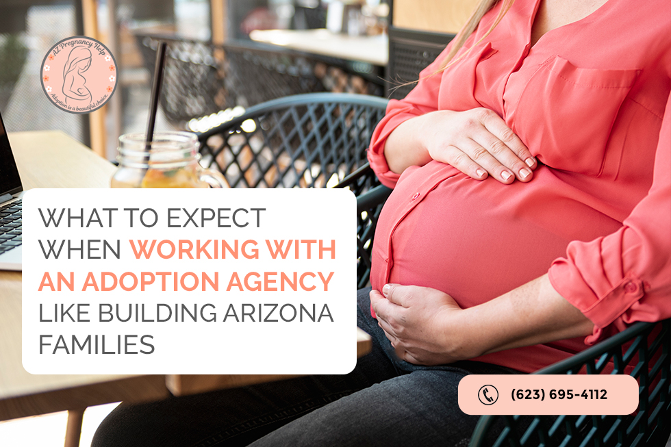 What to Expect When Working with an Adoption Agency Like Building Arizona Families