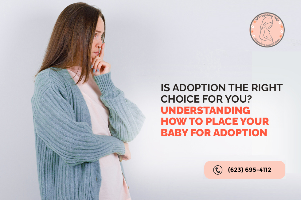 Is Adoption the Right Choice For You? Understanding How to Place Your Baby for Adoption