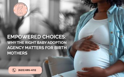 Empowered Choices: Why the Right Baby Adoption Agency Matters for Birth Mothers