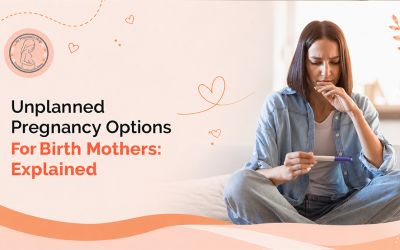Unplanned Pregnancy Options for Birth Mothers: Explained